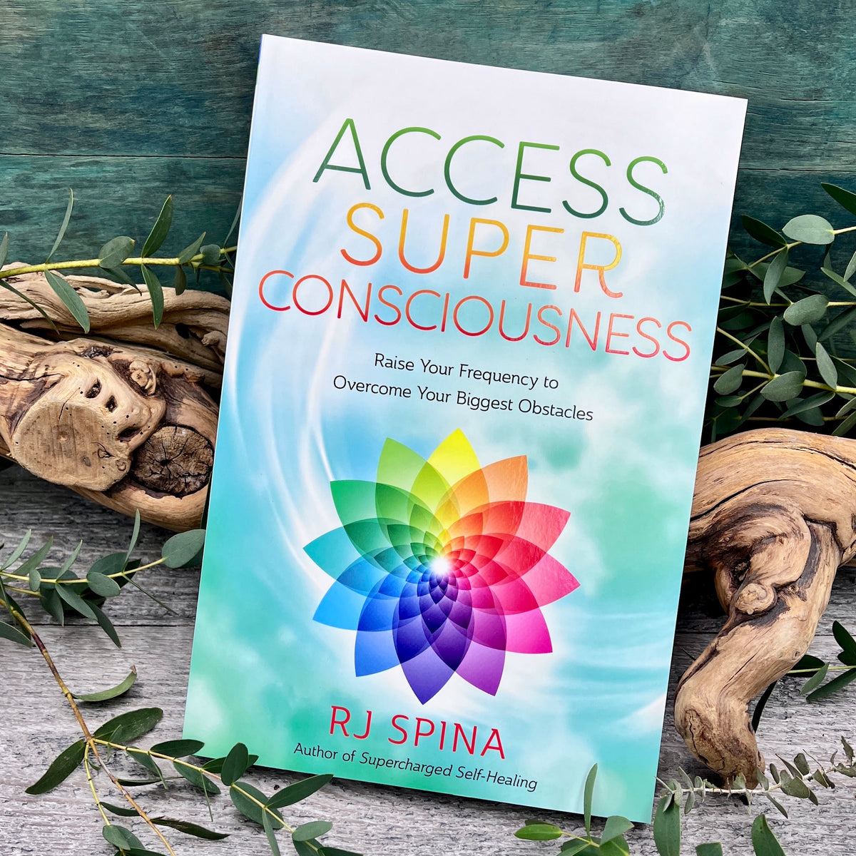 Access Super Consciousness: Raise Your Frequency to Overcome Your Biggest Obstacles