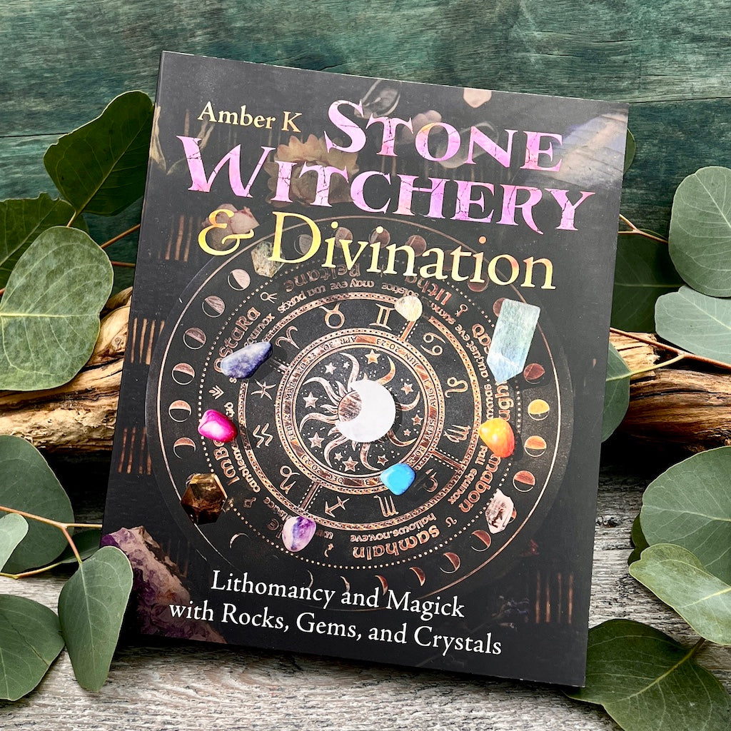 Stone Witchery & Divination: Lithomancy and Magick with Rocks, Gems, and Crystals