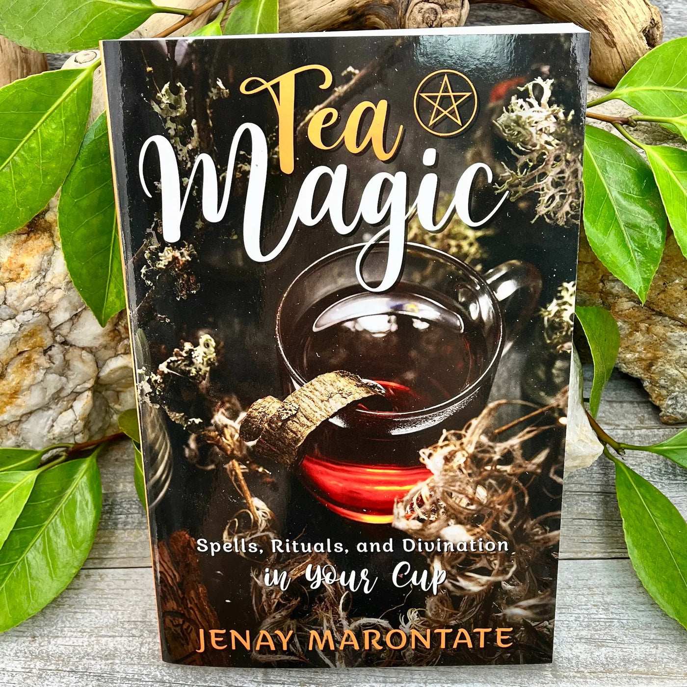 Tea Magic: Spells, Rituals, and Divination in Your Cup