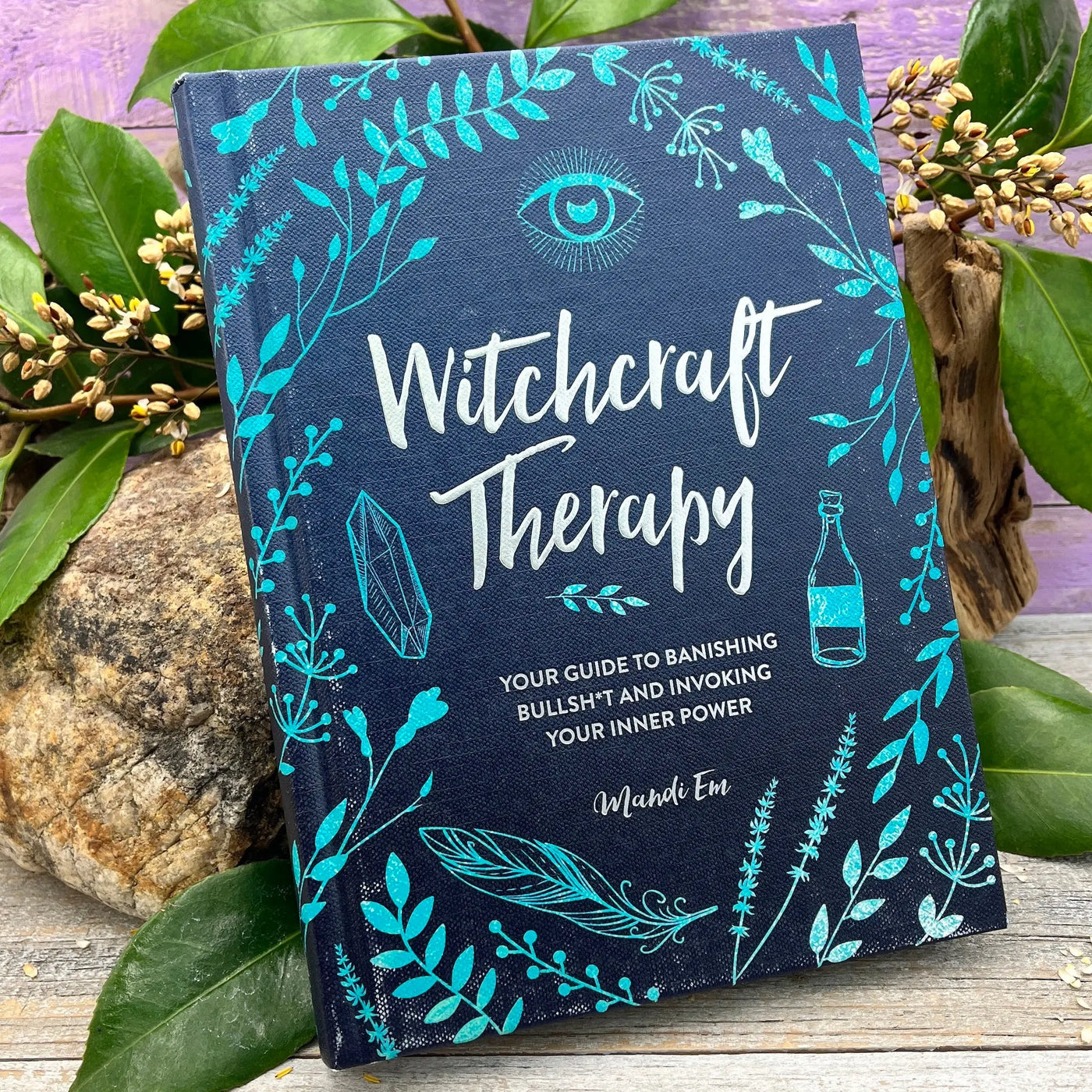 Witchcraft Therapy: Your Guide to Banishing Bullsh*t and Invoking Your Inner Power