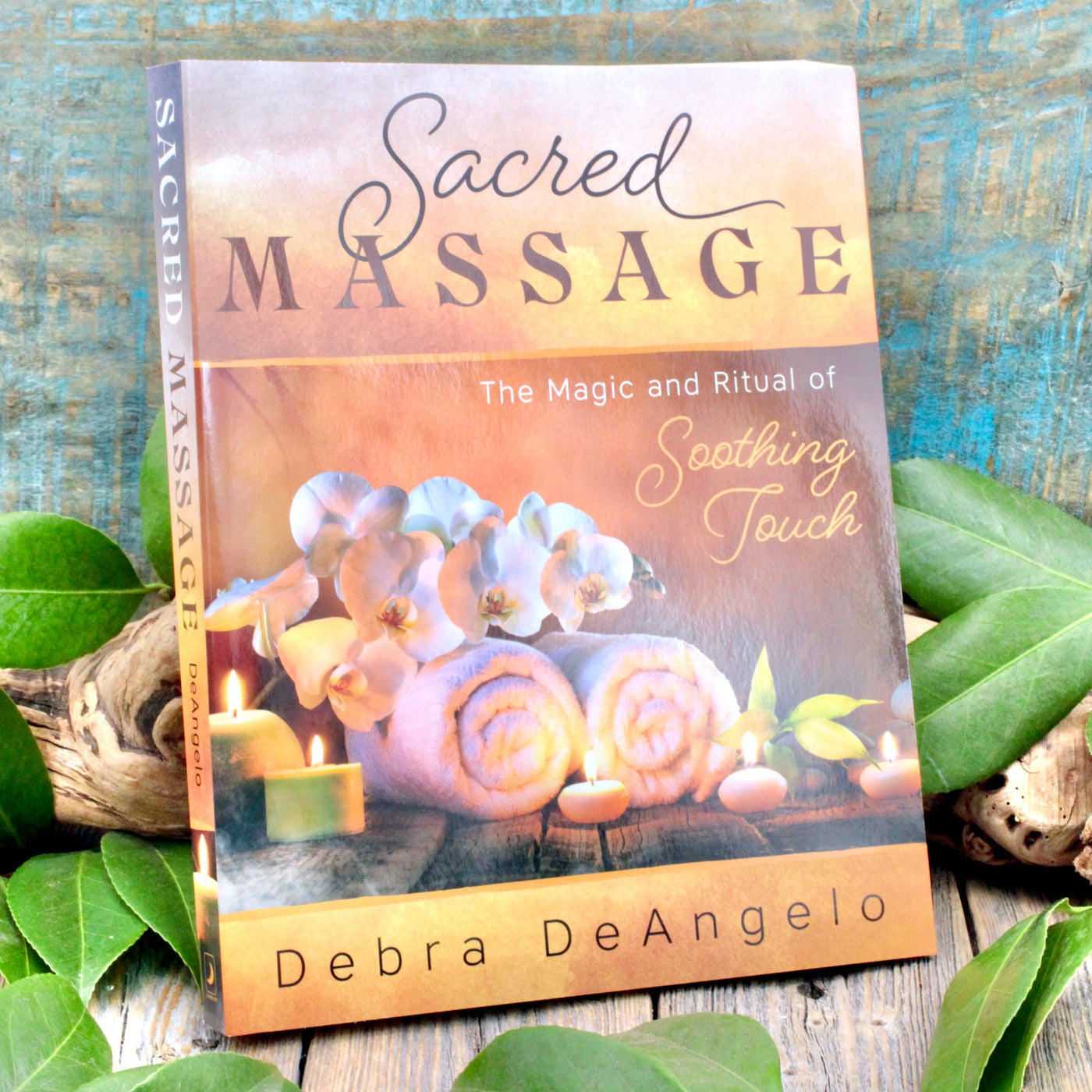 Sacred Massage: The Magic and Ritual of Soothing Touch