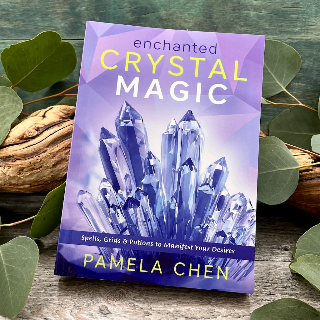 Enchanted Crystal Magic Spells, Grids, and Potions to Manifest Your Desires