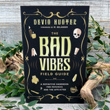 The Bad Vibes Field Guide: A Definitive Handbook for Psychics and the Afflicted