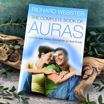 The Complete Book of Auras: Learn to See, Read, Strengthen & Heal Auras