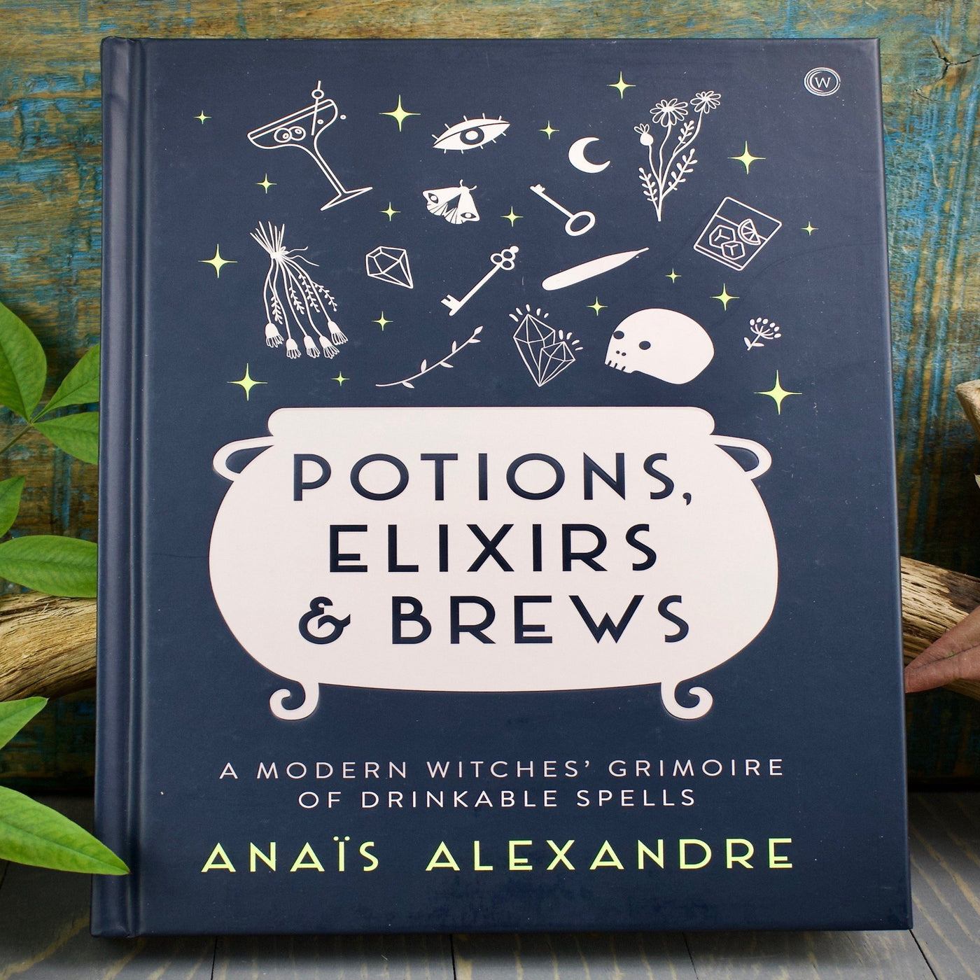Potions, Elixirs & Brews: A Modern Witch's Grimoire of Drinkable Spells