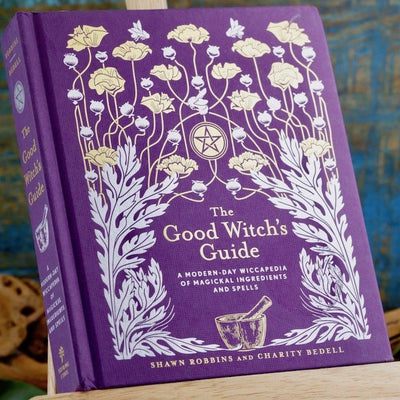 The Good Witch's Guide: A Modern-Day Wiccapedia of Magickal Ingredients and Spells (Volume 2)